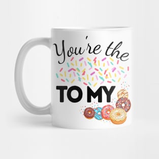 You Are The Sprinkles To My Donut Mug